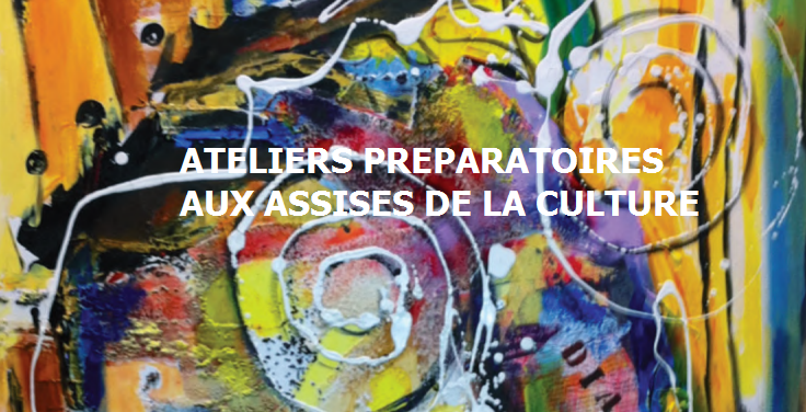 Ateliers préparatoires des assises de la culture